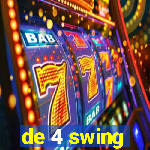 de 4 swing